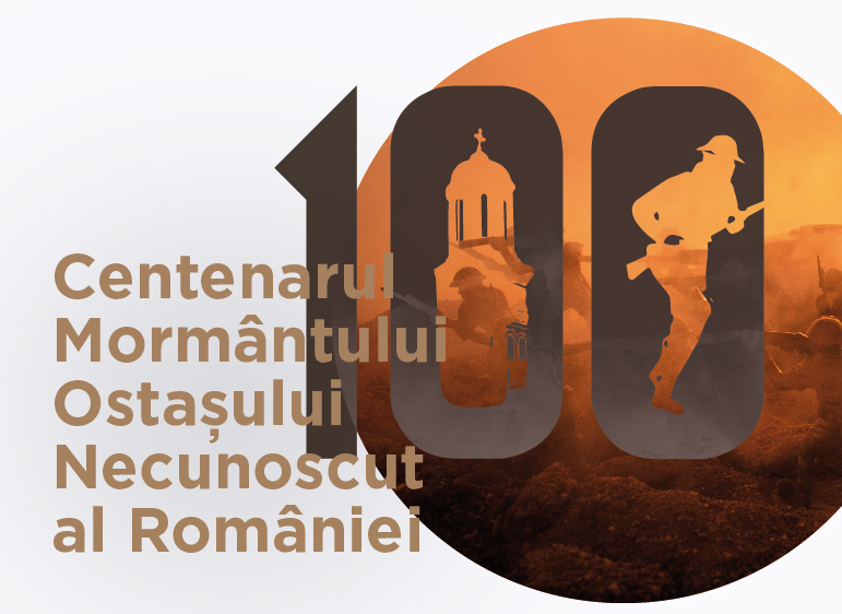 100 CENTENARUL MORMÂNTULUI OSTAȘULUI NECUNOSCUT